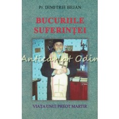 Bucuriile Suferintei - Pr. Dimitrie Bejan