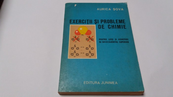 Exercitii si probleme de chimie pentru licee si admitere - Aurica Sova RO