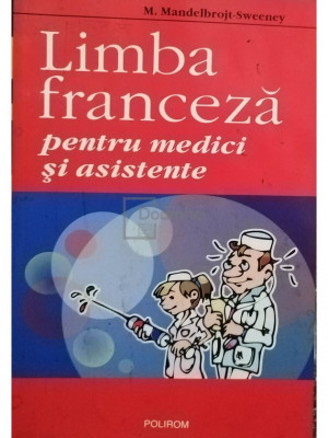 M. Mandelbrojt Sweeney - Limba franceza pentru medici si asistente (editia 2006) foto