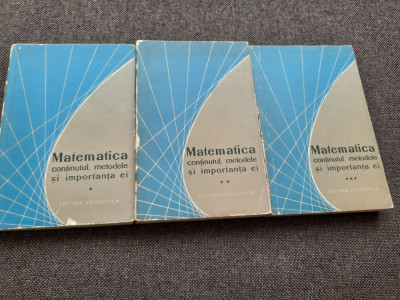 Matematica : continutul, metodele si importanta ei 3 VOLUME RF7/1 foto