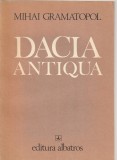 MIHAI GRAMATOPOL - DACIA ANTIQUA