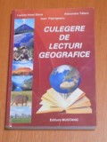 CULEGERE DE LECTURI GEOGRAFICE de LUCIAN IRINEL ILINCA , IOAN PIPIRIGEANU , ALEXANDRA TATARU