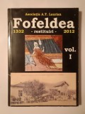 Fofeldea, comuna Nocrich (județul Sibiu): 1332-2012 - restituiri (vol. I)