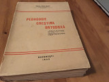 Cumpara ieftin PR. MIHAIL BULACU, PEDAGOGIE CRESTINA ORTODOXA 1935- CONTINE DEDICATIA AUTORULUI