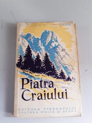 PIATRA CRAIULUI , I. IONESCU-DUNAREANU + HARTA foto