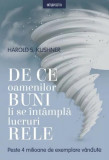 De ce oamenilor buni li se &icirc;nt&acirc;mplă lucruri rele - Paperback brosat - Harold S. Kushner - Litera