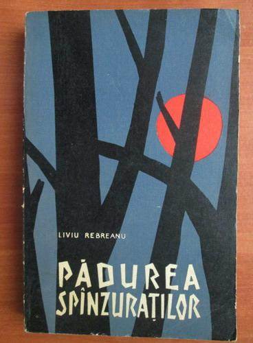 Liviu Rebreanu - Padurea sp&icirc;nzuratilor (editie 1966)