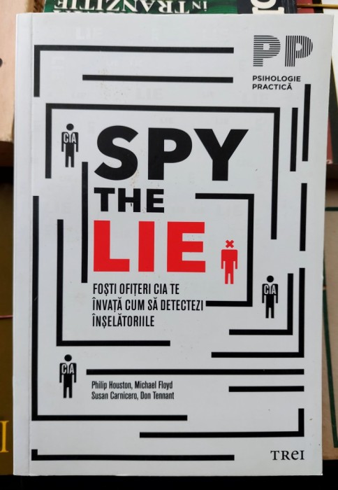 SPY the LIE Fosti ofiteri CIA te invata cum sa detectezi inselatoriile