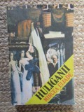 Mircea Eliade, "Huliganii" - Editura Rum-Irina, Bucuresti, 1991