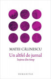Un altfel de jurnal - Hardcover - Matei Călinescu - Humanitas