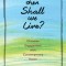 How Then Shall We Live?: Christian Engagement with Contemporary Issues
