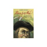 Ben and Me: A New and Astonishing Life of Benjamin Franklin as Written by His Good Mouse Amos