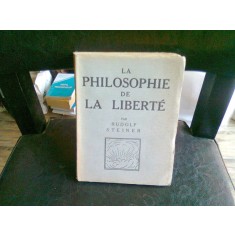 LA PHILOSOPHIE DE LA LIBERTE - RUDOLF STEINER