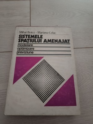 MIHAI BOTEZ - SISTEMELE SPAȚIULUI AMENAJAT foto