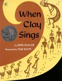 When Clay Sings | Byrd Baylor