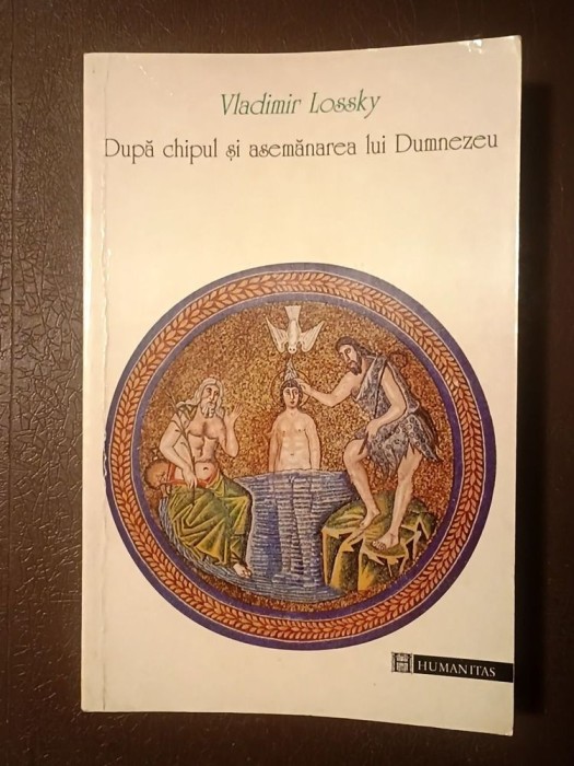Vladimir Lossky - După chipul și asemănarea lui Dumnezeu