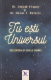 Dr. Deepak Chopra, Dr. Menas C. Kafatos - Tu esti Universul. Descopera-ti, For You