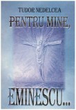 Tudor Nedelcea - Pentru mine, Eminescu&hellip; - 127307