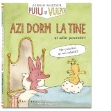 Puiu si Vulpoi. Azi dorm la tine (Al treilea volum din seria Puiu si Vulpoi) - Sergio Ruzzier, Anca-Maria Panoiu