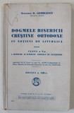 DOGMELE BISERICII CRESTINE ORTODOXE CU NOTIUNI DE LITURGICA PENTRU CLASA A V-A A LICEELOR de ECONOMUL D. GEORGESCU , ANII &#039; 30