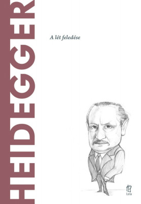 Heidegger - A l&amp;eacute;t feled&amp;eacute;se - Arturo Leyte foto