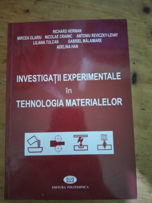 Investigatii experimentale in tehnologia materialelor-R.Herman,M.Olariu... foto