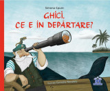 Ghici, ce e &icirc;n depărtare? - Paperback brosat - Simona Epure - Didactica Publishing House