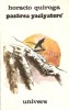 Pasarea Yaciyatere - Horacio Quiroga, Editura Univers, 1990, 314 pagini, Roman