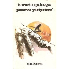 Pasarea Yaciyatere - Horacio Quiroga