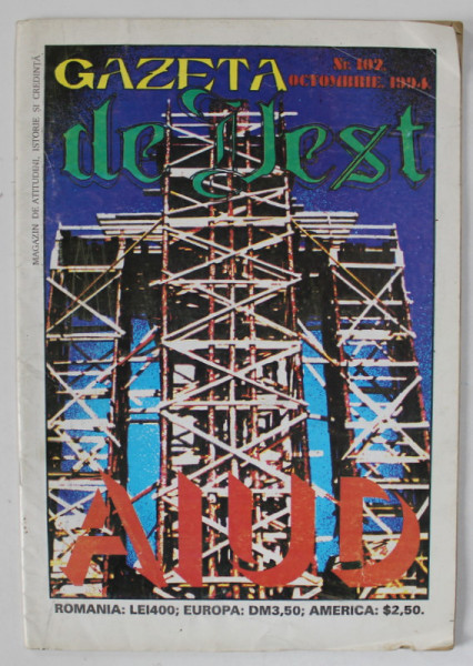 GAZETA DE VEST , MAGAZIN DE ISTORIE , ATITUDINI SI CREDINTA , NUMARUL 102 , OCTOMBRIE 1994