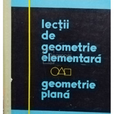 Jacques Hadamard - Lectii de geometrie elementara. Geometrie plana (editia 1960)