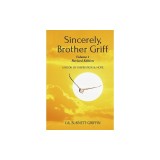 Sincerely, Brother Griff Volume 1 Revised Edition: A Book of Inspiration and Hope Volume 3