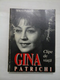 GINA PATRICHI * Clipe de viata - MIRCEA PATRICHI