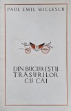 Din Bucurestii trasurilor cu cai (Povestiri desuete) - Paul Emil Miclescu