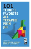 101 tehnici favorite ale terapiei prin joc | Heidi Kaduson, Charles E. Schaefer