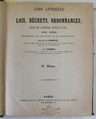 SIREY - LOIS ANNOTES OU LOIS , DECRETS , ORDONNANCES , AVIS DU CONSEIL D &amp;#039;ETAT , ETC . par A.- A. CARETTE et P. GILBERT , 1861 - 1865 foto