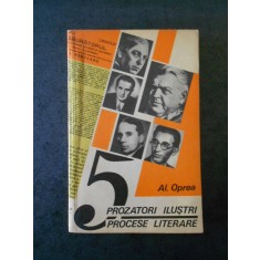 Al. Oprea - 5 prozatori ilustri. Procese literare