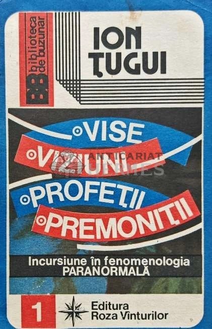 Vise, viziuni, profetii, premonitii - 1992 - Ion Tugui (AQ2)