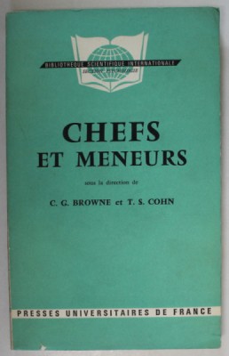 CHEFS ET MENEURS par C.G. BROWNE et T.S. COHN , PSYCHOLOGIE SOCIALE DE L &amp;#039;AUTORITE ET DE LA DIRECTION , 1963 foto