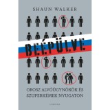 Be&eacute;p&uuml;lve - Orosz alv&oacute;&uuml;gyn&ouml;k&ouml;k &eacute;s szuperk&eacute;mek Nyugaton - Shaun Walker
