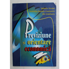 PREVIZIUNE SI ORIENTARE ECONOMICA de VALENTIN NICOLAE ..ILIE GRADINARU , 1998