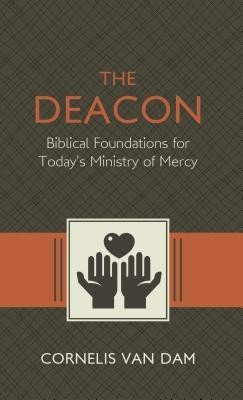 The Deacon: The Biblical Roots and the Ministry of Mercy Today foto