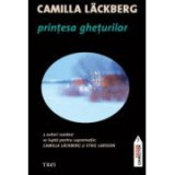 Camilla Lackberg - Prinţesa gheţurilor