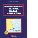 Itinerar est-asiatic: Taiwan, Macao, Hong Kong - Doru Ciucescu