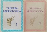 Tribuna Musicologica Vol. 1-2, Colectiv, Muzicala, 1985, Romana, Carte Arta Muzicala
