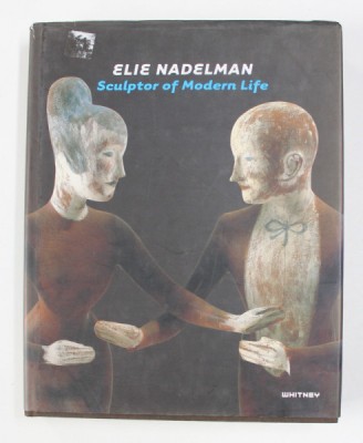 ELIE NADELMAN - SCULPTOR OF MODERN LIFE by BARBARA HASKELL , 2003 foto