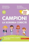 Campioni la scrierea corecta Clasa 3-4 - Andreea Elena Ene, Adrian Petrica Grigore, Roxana Mammadov, Doina Nicolae, Ana Cornelia Robu, Andreea Florina