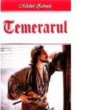 Temerarul - Michel Zevaco