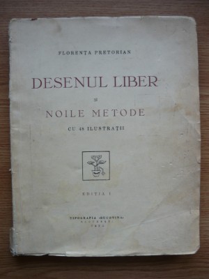 FLORENTA PRETORIAN - DESENUL LIBER SI NOILE METODE - editia I - 1934 foto