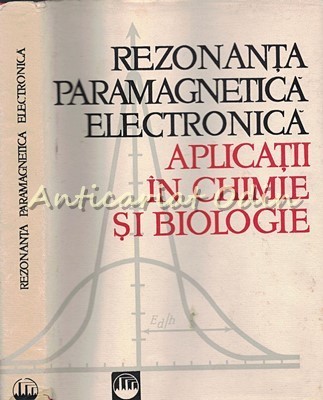 Rezonanta Paramagnetica Electronica Aplicatii In Chimie Si Biochimie - Claude Ni foto
